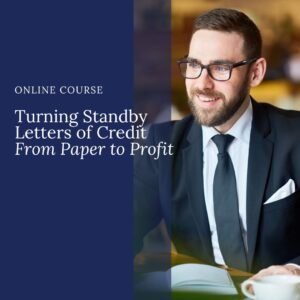 Turning Standby Letters of Credit from Paper to Profit Online Course